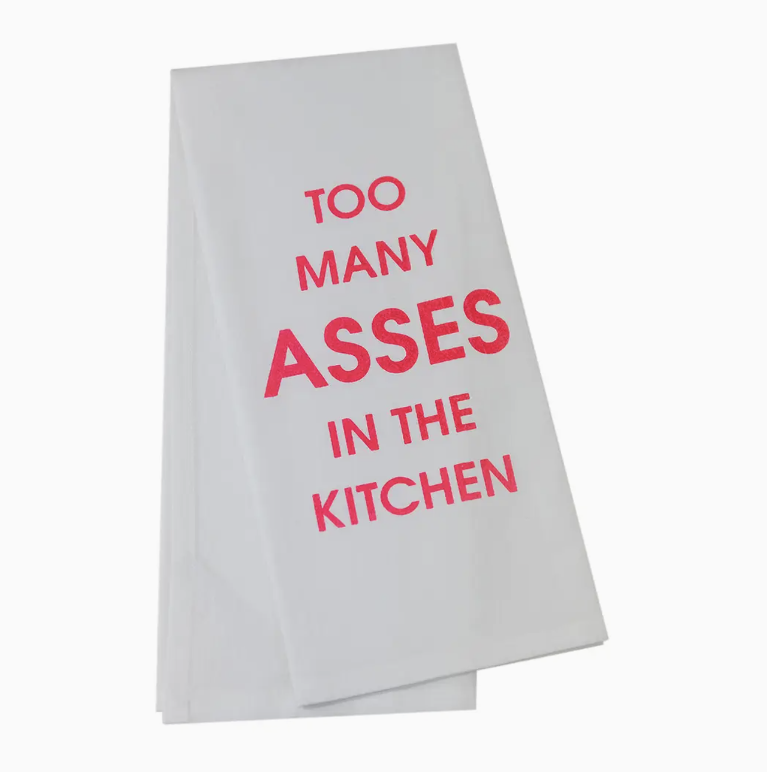 Chez Gagne Too Many Asses in the Kitchen - Tea Towel