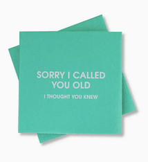 Chez Gagne Sorry I Called You Old - Cocktail Napkins