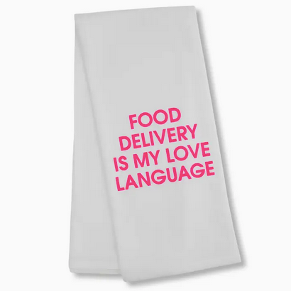 Chez Gagne Food Delivery Is My Love Language Tea Towel