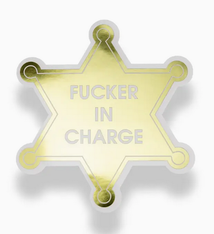 Chez Gagne Fucker in Charge Sticker