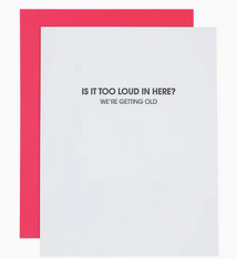 Chez Gagne Too Loud in Here Birthday Card