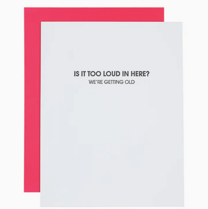 Chez Gagne Too Loud in Here Birthday Card