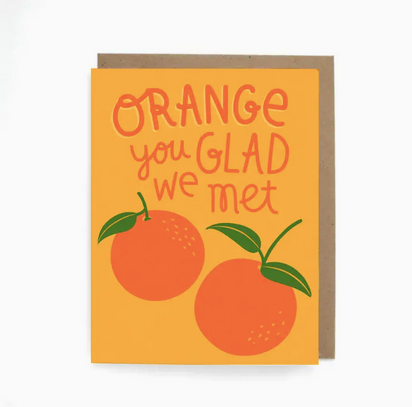 The Neighborgoods Orange You Glad We Met Card