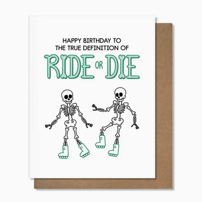 Pretty Alright Goods Ride or Die Birthday Card