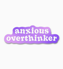 Pretty Alright Goods Anxious Overthinker Sticker