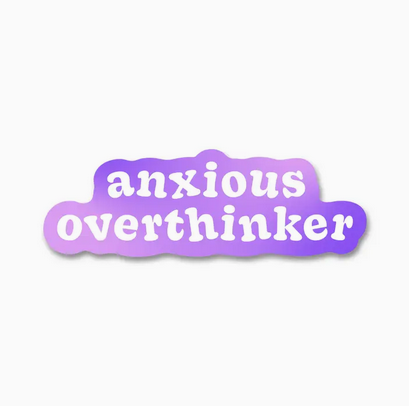 Pretty Alright Goods Anxious Overthinker Sticker
