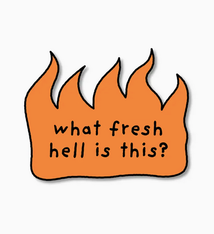 Pretty Alright Goods Fresh Hell Sticker