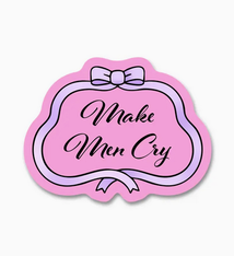 Pretty Alright Goods Make Men Cry Sticker