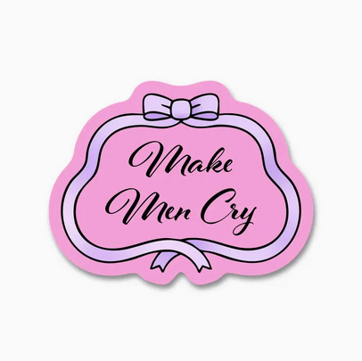 Pretty Alright Goods Make Men Cry Sticker