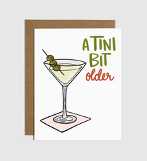 Brittany Paige A Tini Bit Older Martini Birthday Card