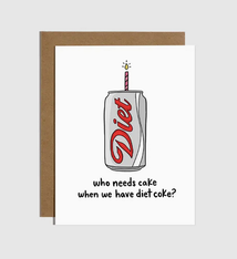Brittany Paige Who Needs Cake When You Have Diet Soda Card