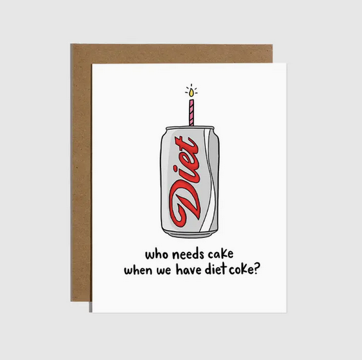 Brittany Paige Who Needs Cake When You Have Diet Soda Card