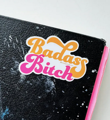 Steel Petal Press Badass Bitch Sticker