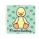 Jellycat If I were a Duckling Board Book