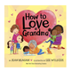 Penguin Randomhouse How to Love a Grandma