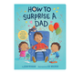 Penguin Randomhouse How to Surprise a Dad Board Book