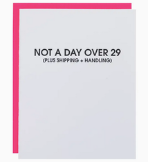 Chez Gagne Not A Day Over 29 Birthday Card