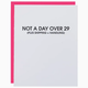 Chez Gagne Not A Day Over 29 Birthday Card