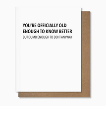 Pretty Alright Goods Old Enough Birthday Card