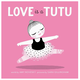 Abrams Love Is A Tutu