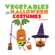 Abrams Vegetables in Halloween Costumes Board Book