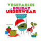 Abrams Vegetables in Holiday Underwear Board Book