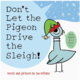 Hachette Don't Let the Pigeon Drive the Sleigh!