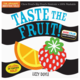 Hachette Indestructibles: Taste the Fruit! Book