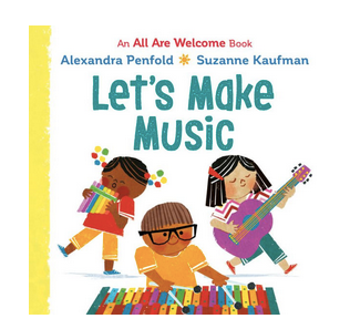 Penguin Randomhouse Let's Make Music (An All Are Welcome Board Book)