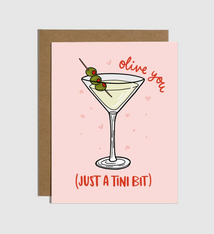 Brittany Paige Olive You Just A Tini Bit Martini Card