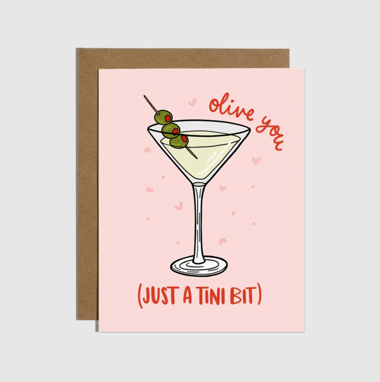 Brittany Paige Olive You Just A Tini Bit Martini Card