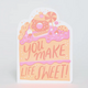 Egg Press You Make Life Sweet Card