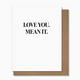Pretty Alright Goods Love You Mean It Card