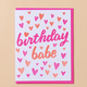 And Here We Are Birthday Babe Neon Card
