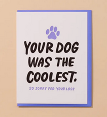 And Here We Are Coolest Dog Sympathy Card
