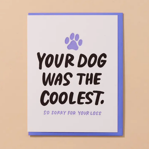 And Here We Are Coolest Dog Sympathy Card