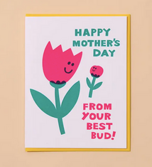 And Here We Are Best Bud Mother's Day Card