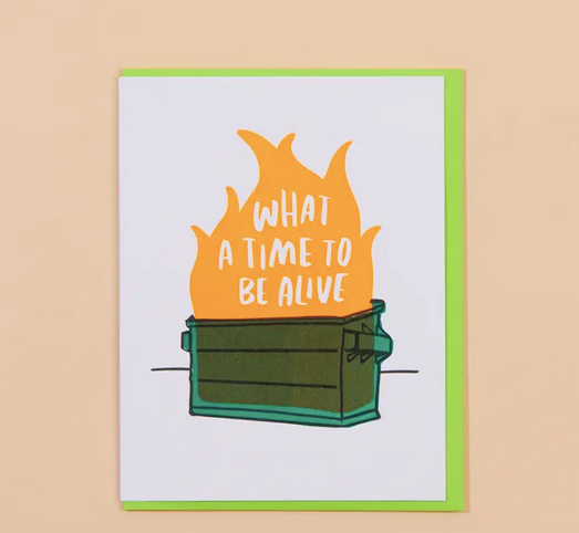 And Here We Are Dumpster Fire Card
