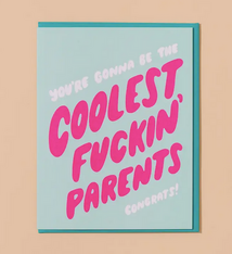 And Here We Are Gonna Be the Coolest Fuckin' Parents Card