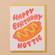 And Here We Are Happy Birthday Hottie Card