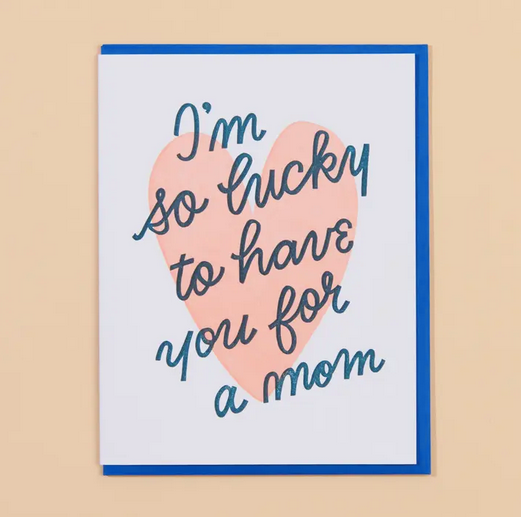 And Here We Are Lucky You're My Mom Mother's Day Card