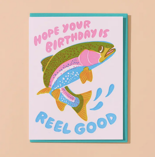 And Here We Are Reel Good (Trout) Birthday Card
