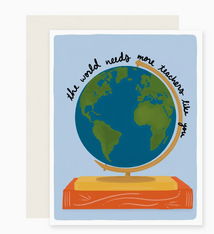 Slightly Stationery World Needs Teachers Like You Card