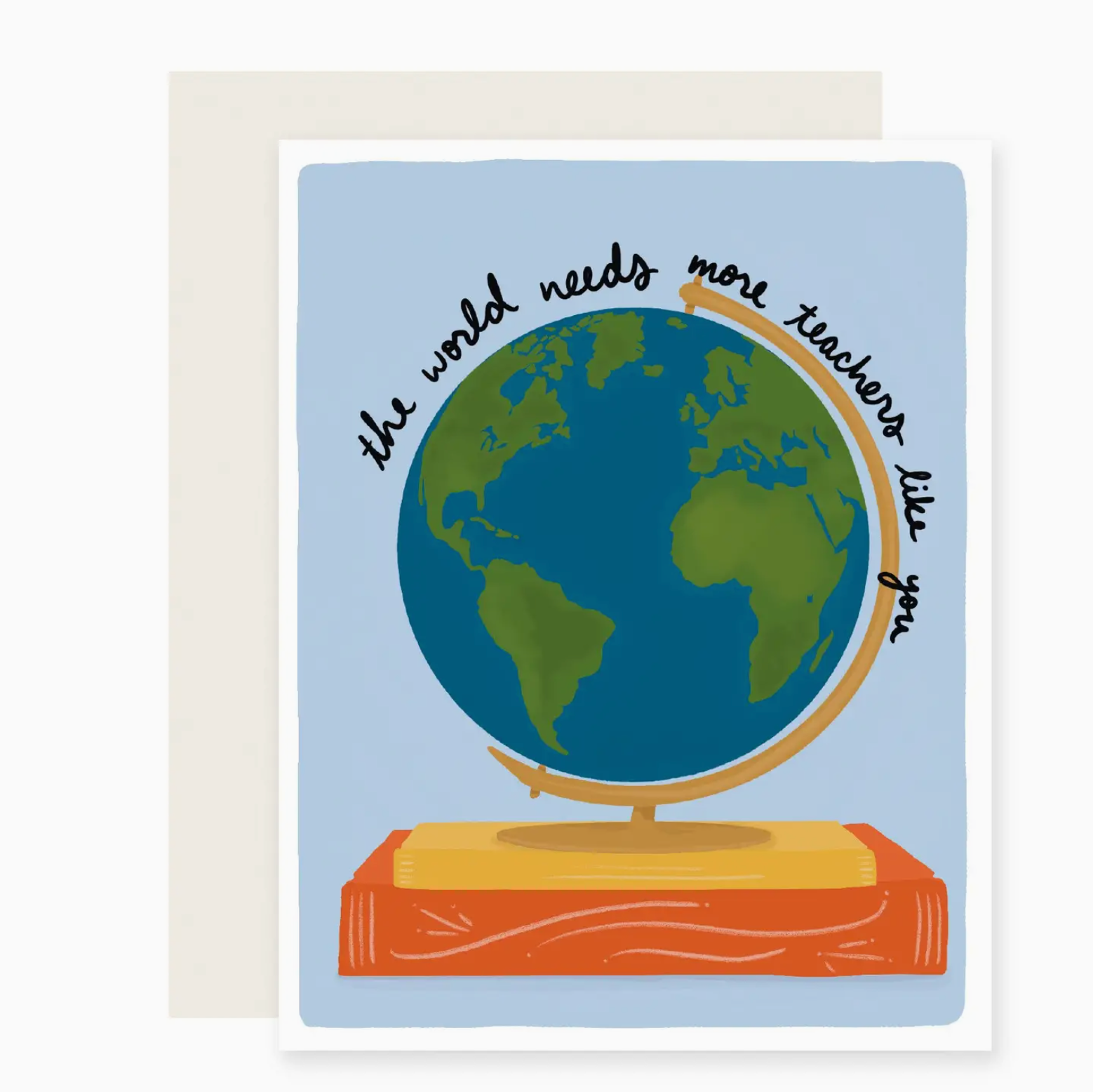 Slightly Stationery World Needs Teachers Like You Card