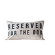 Creative Co-op Reserved For The Dog Lumbar Pillow