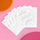xo, Fetti She Said Yes! Napkins - 25 Foil Napkins