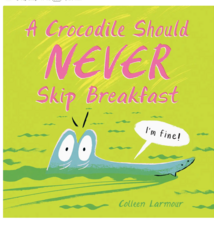 Hachette A Crocodile Should Never Skip Breakfast