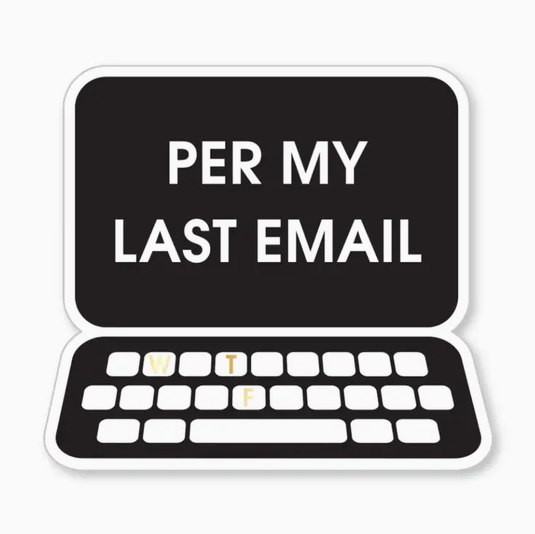 Chez Gagne Per My Last Email Sticker