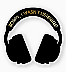 Chez Gagne Sorry I Wasn't Listening Sticker