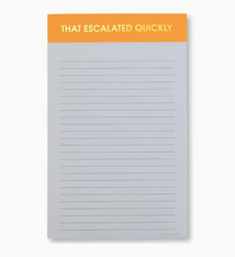 Chez Gagne That Escalated Quickly Notepad